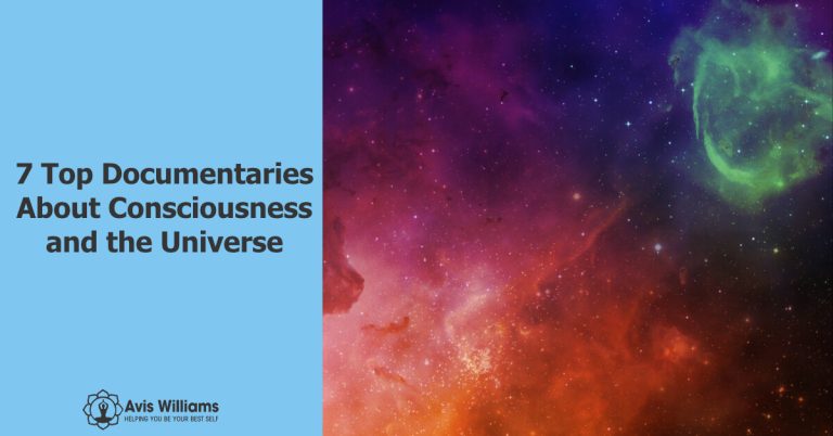 Top 7 Documentaries About Consciousness and the Universe